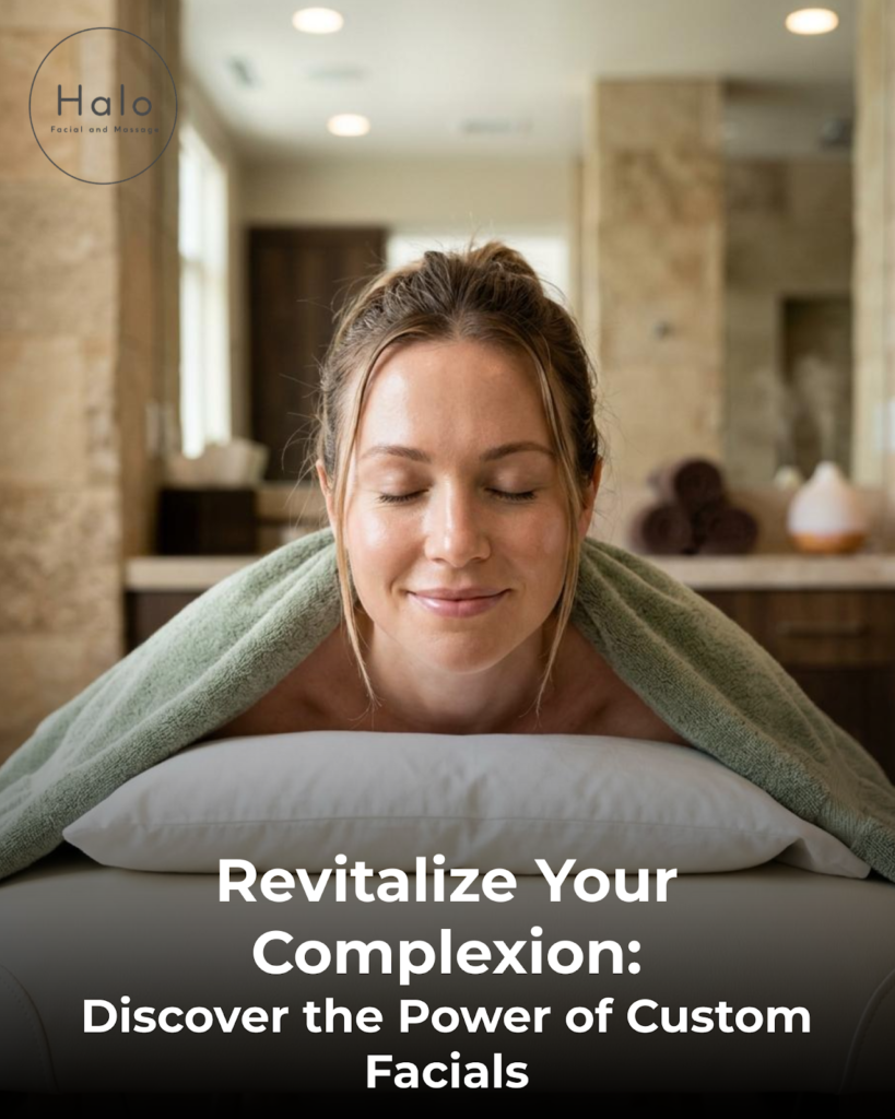 Revitalize Your Complexion: Discover the Power of Custom Facials